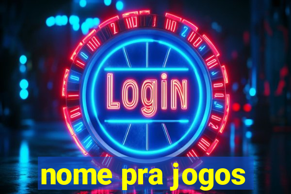 nome pra jogos
